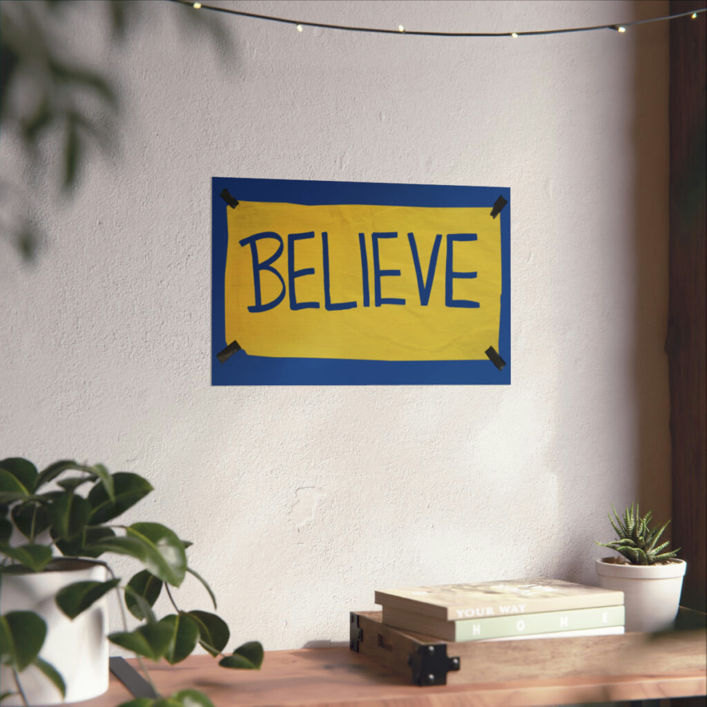 Believe Sign - Letter and Tabloid Size