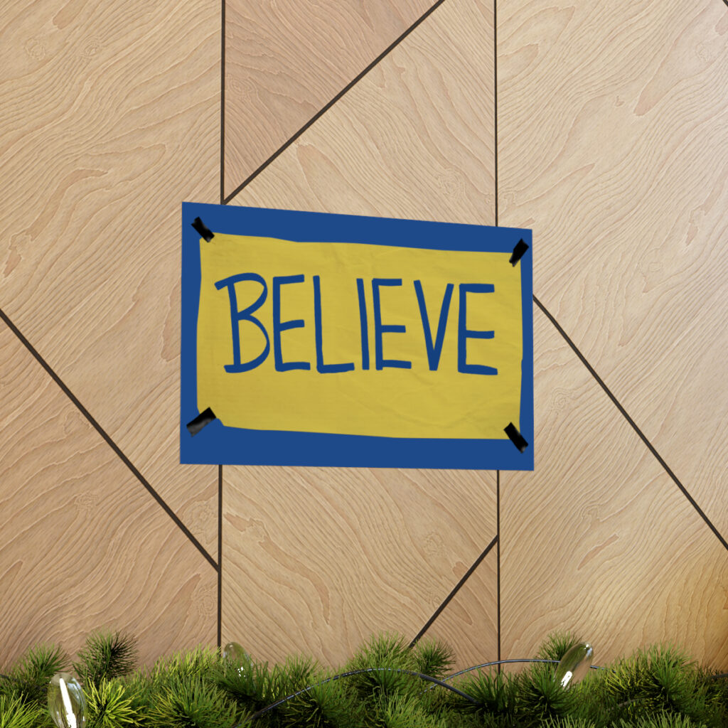 Believe Sign - Letter and Tabloid Size