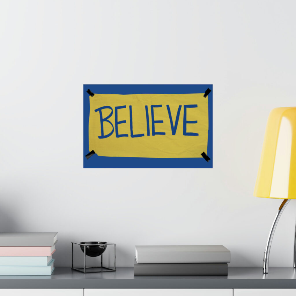 Believe Sign - Letter and Tabloid Size