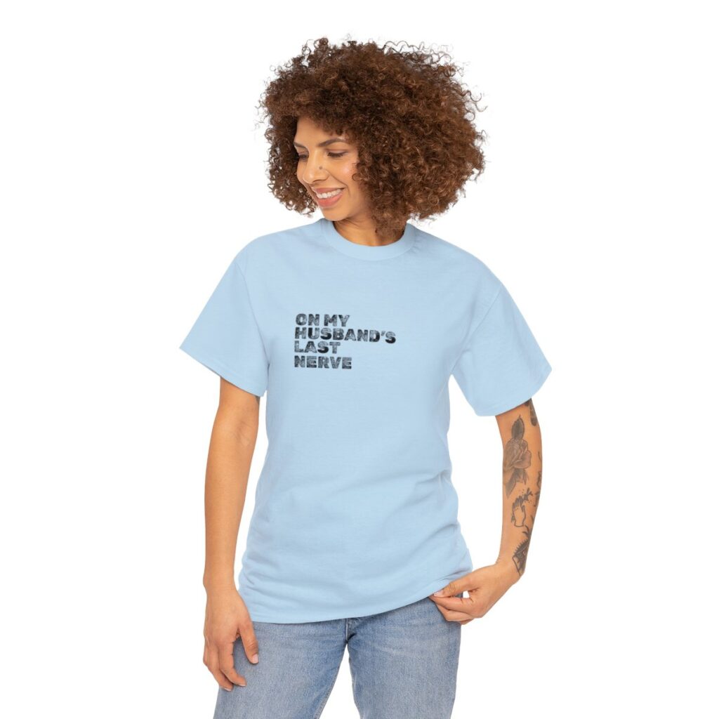 Husband's Last Nerve T-Shirt