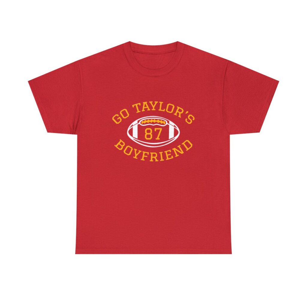 Go Taylor's Boyfriend Funny Travis Kelce Taylor Swift T-Shirt