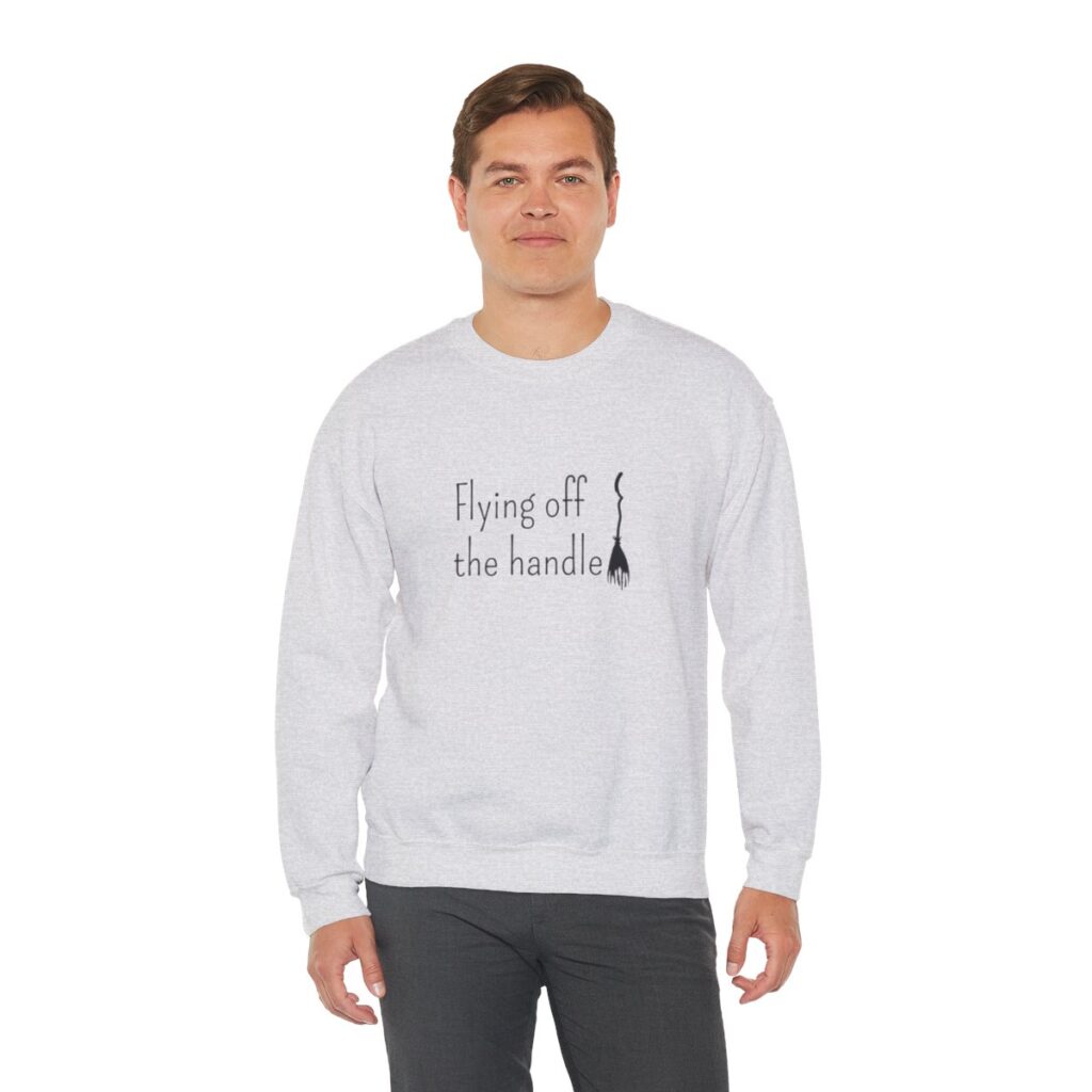 Flying off the handle Sweatshirt