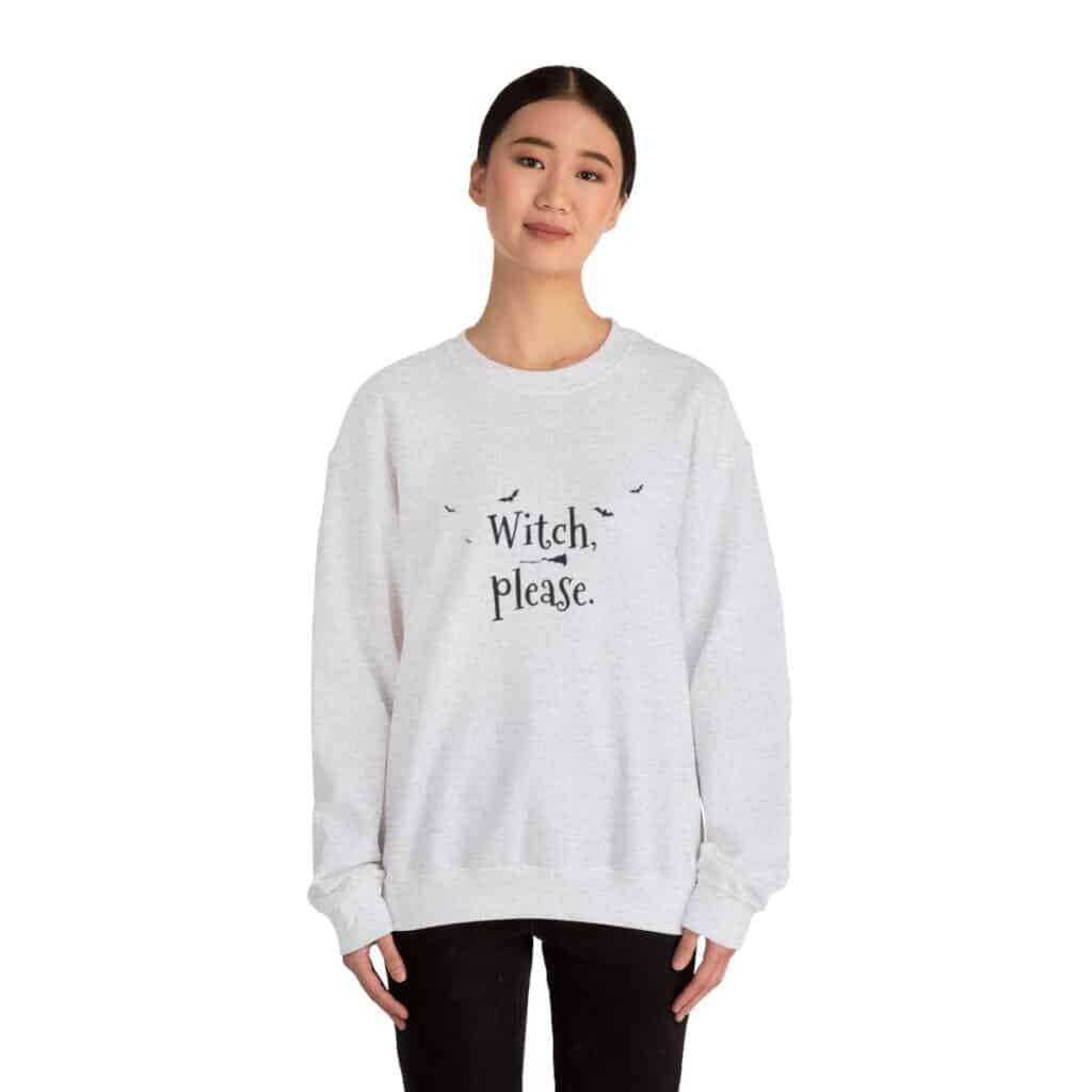 Witch Please Sweatshirt