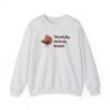 Turkey Humor Thanksgiving Sweatshirt