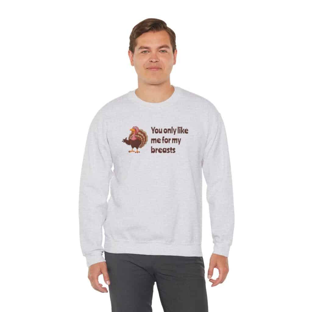 Turkey Humor Thanksgiving Sweatshirt