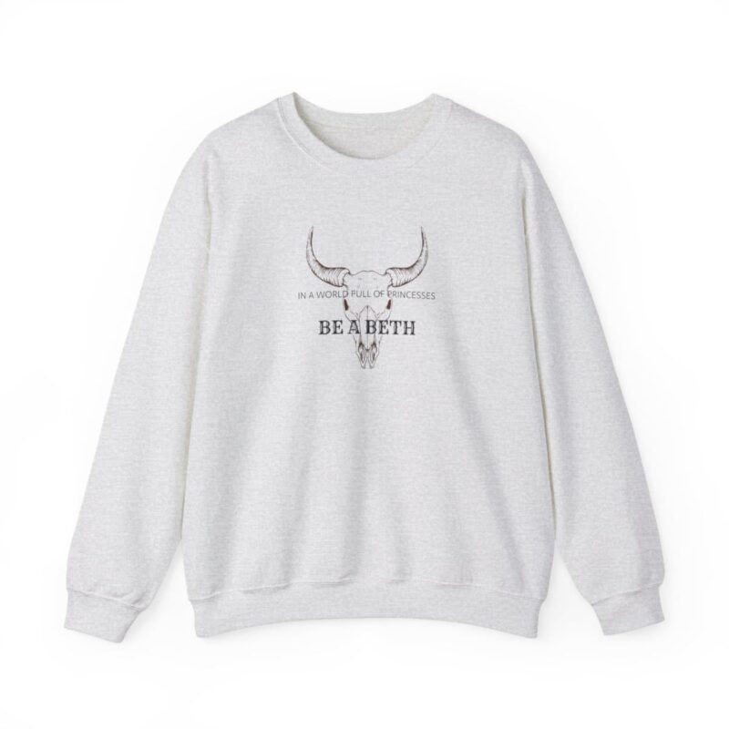 Beth Dutton Yellowstone Sweatshirt - Be a Beth