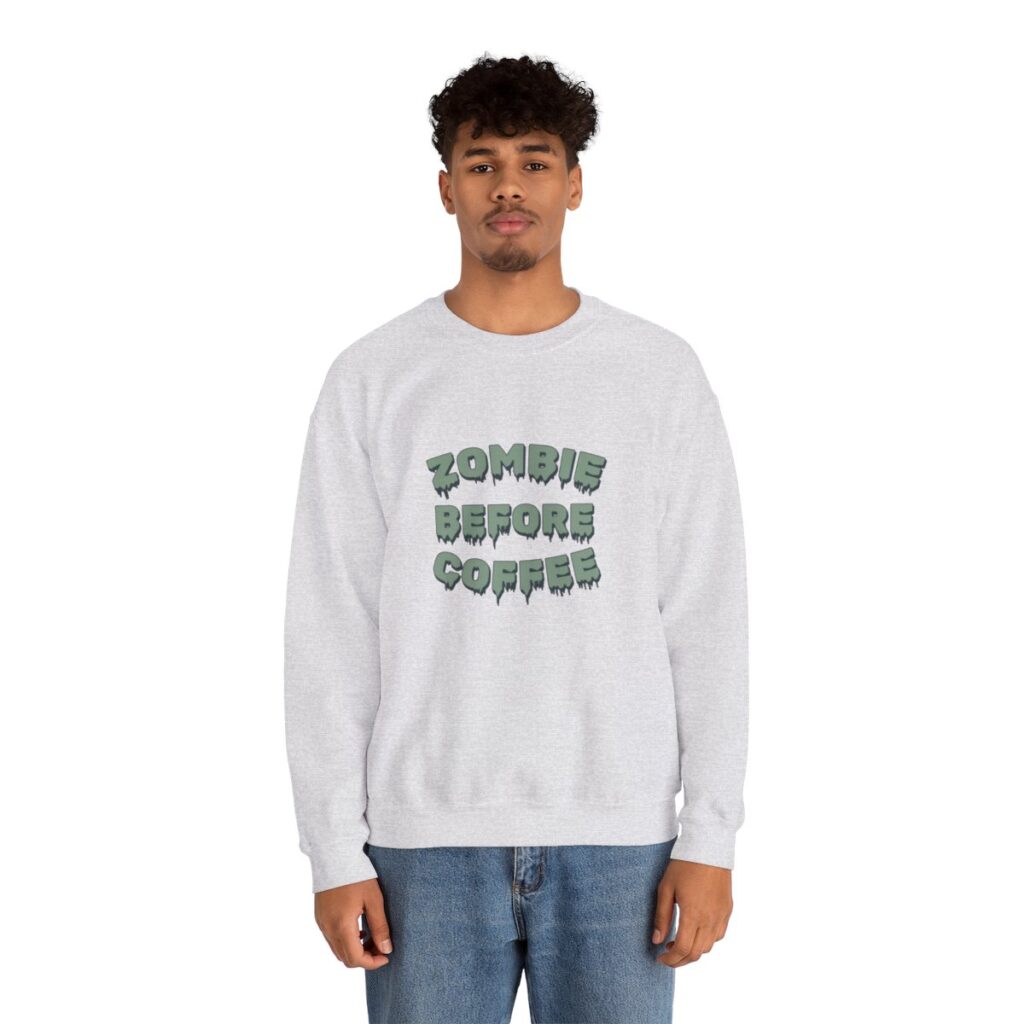 Zombie Before Coffee Funny Sweatshirt