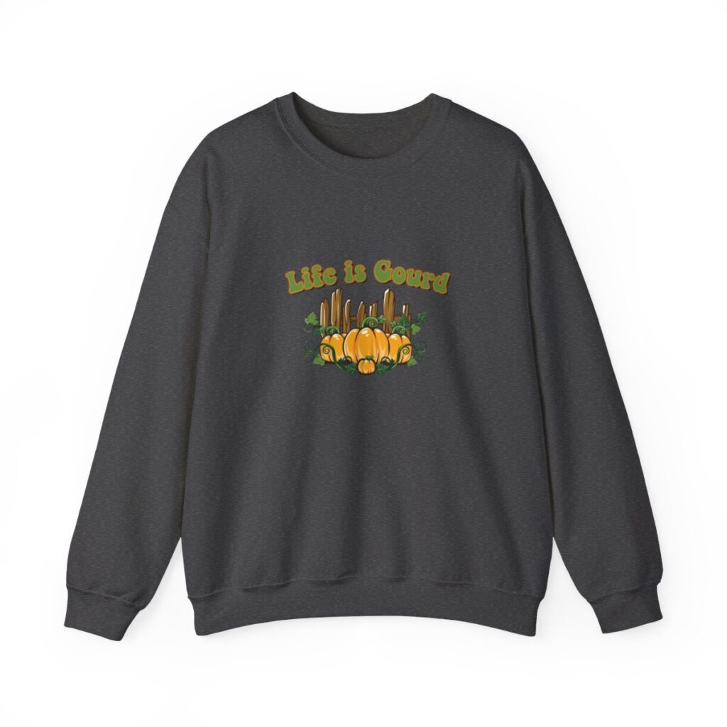 Life is gourd Sweatshirt