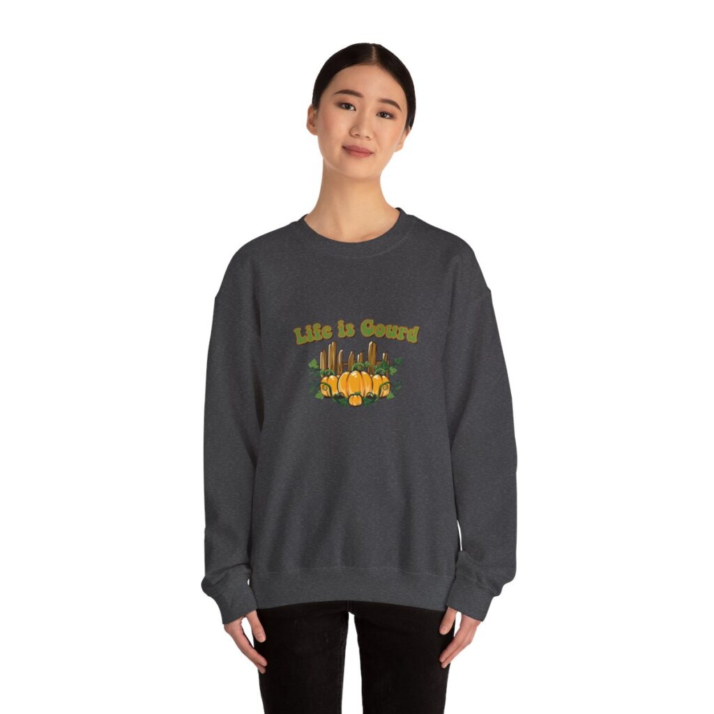 Life is gourd Sweatshirt