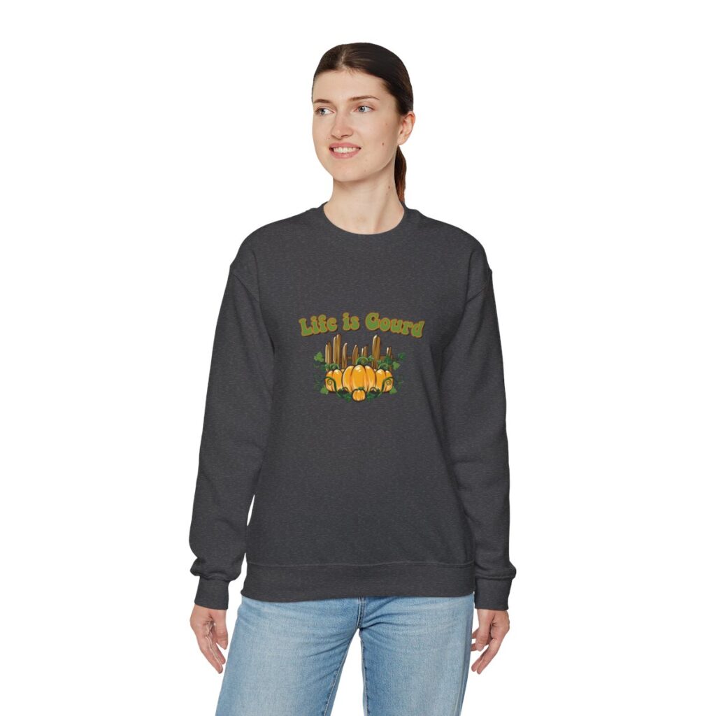 Life is gourd Sweatshirt