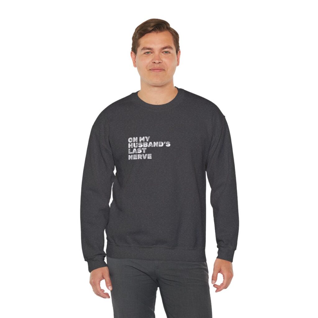 Husband's Last Nerve Sweatshirt