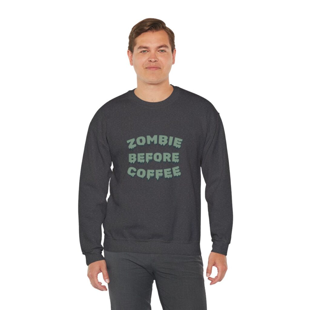 Zombie Before Coffee Funny Sweatshirt