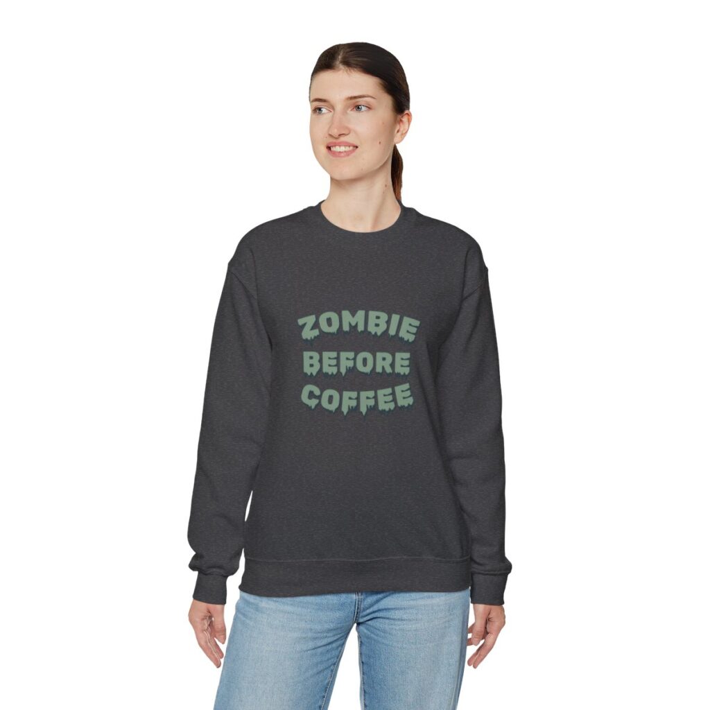 Zombie Before Coffee Funny Sweatshirt