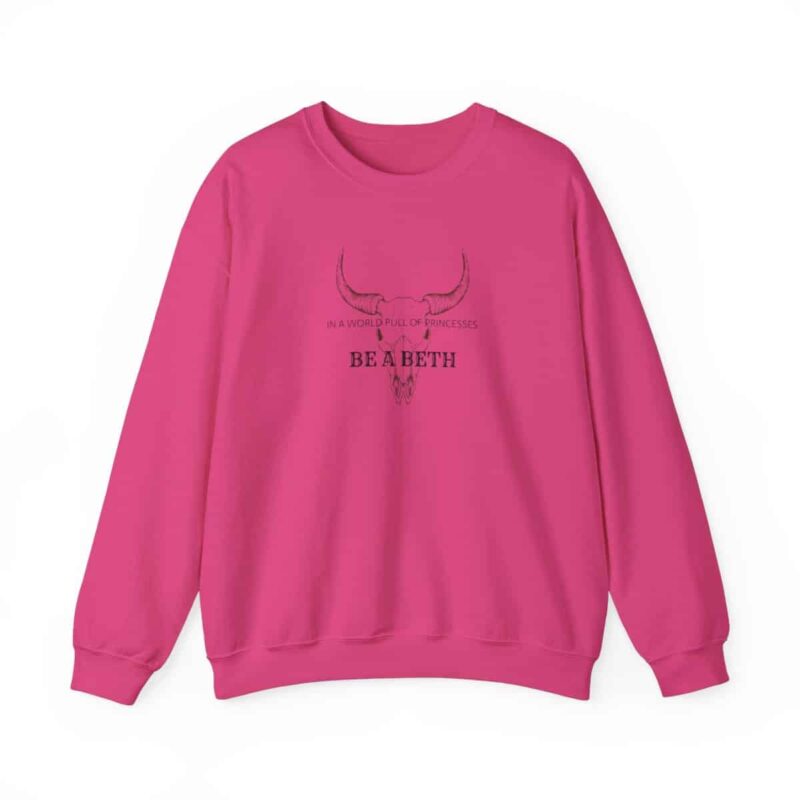 Beth Dutton Yellowstone Sweatshirt - Be a Beth