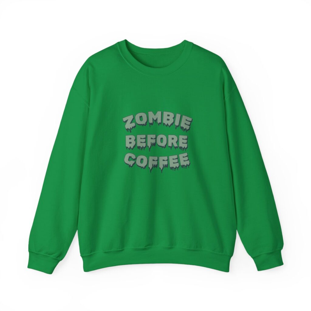 Zombie Before Coffee Funny Sweatshirt