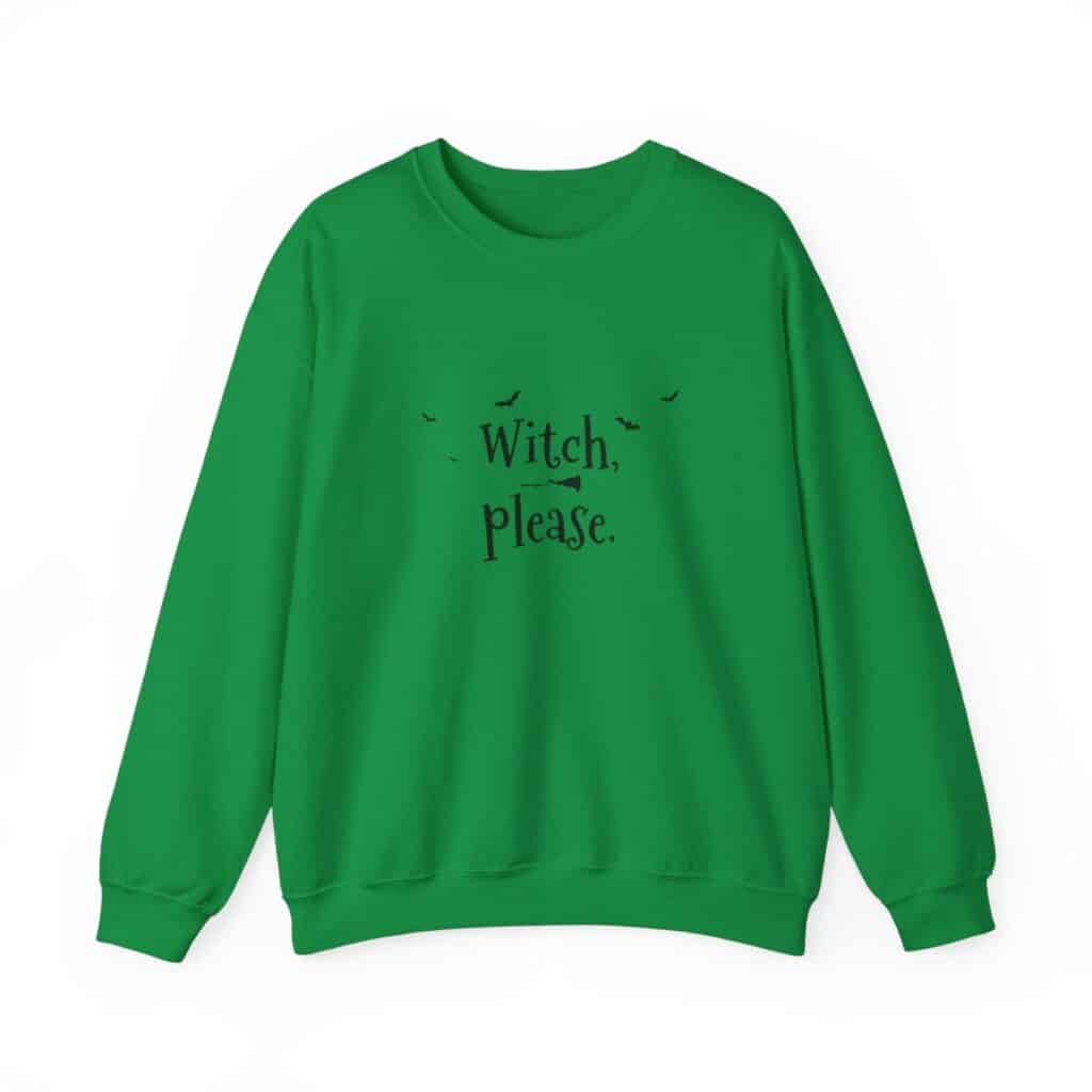 Witch Please Sweatshirt