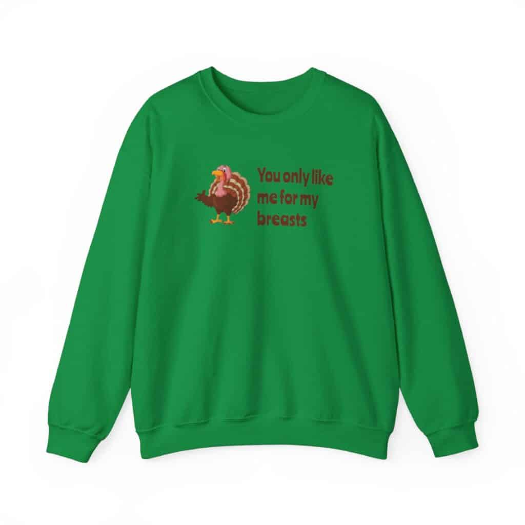 Turkey Humor Thanksgiving Sweatshirt