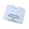 Chasing Wisdom Funny Sweatshirt