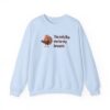 Turkey Humor Thanksgiving Sweatshirt