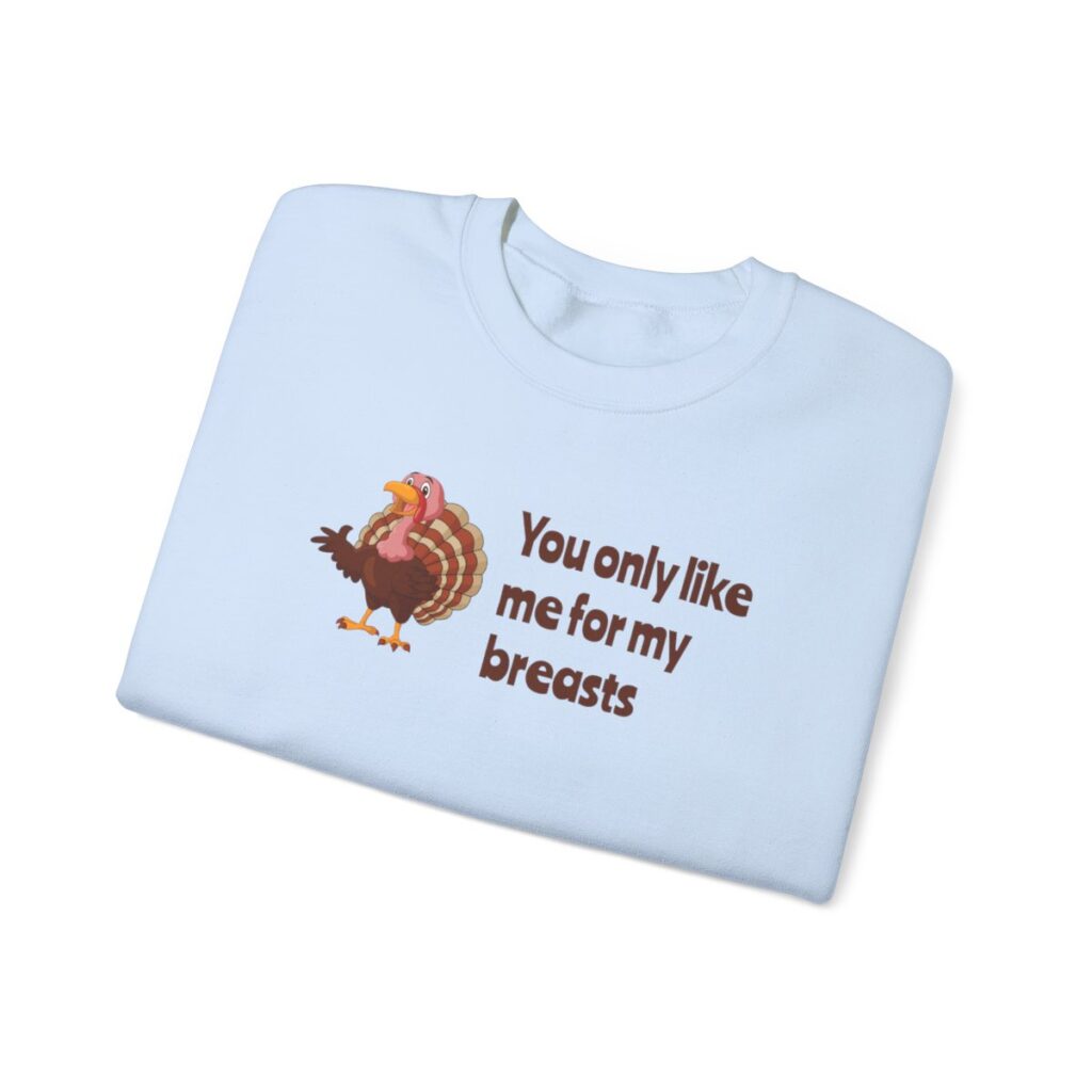 Turkey Humor Thanksgiving Sweatshirt