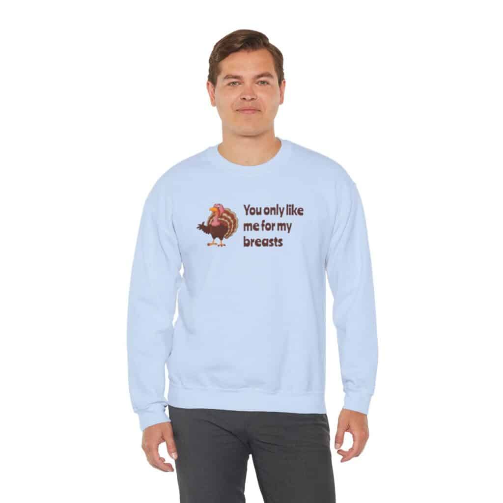 Turkey Humor Thanksgiving Sweatshirt