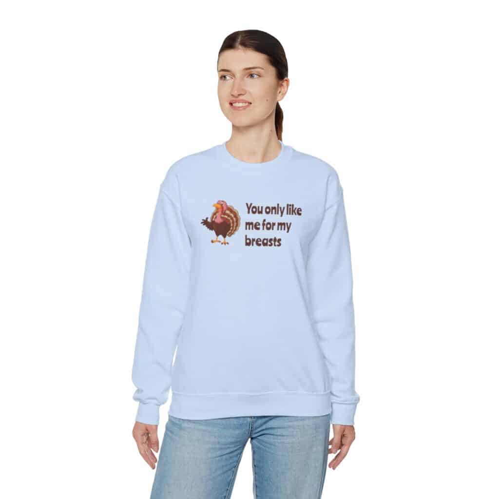 Turkey Humor Thanksgiving Sweatshirt