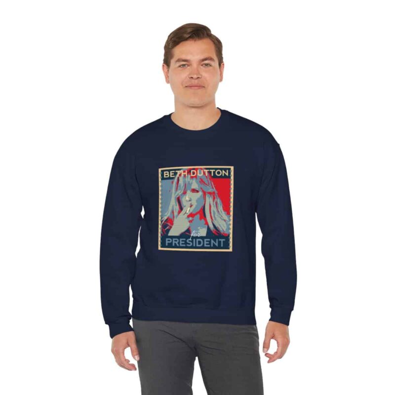 Beth Dutton for President - Yellowstone Sweatshirt