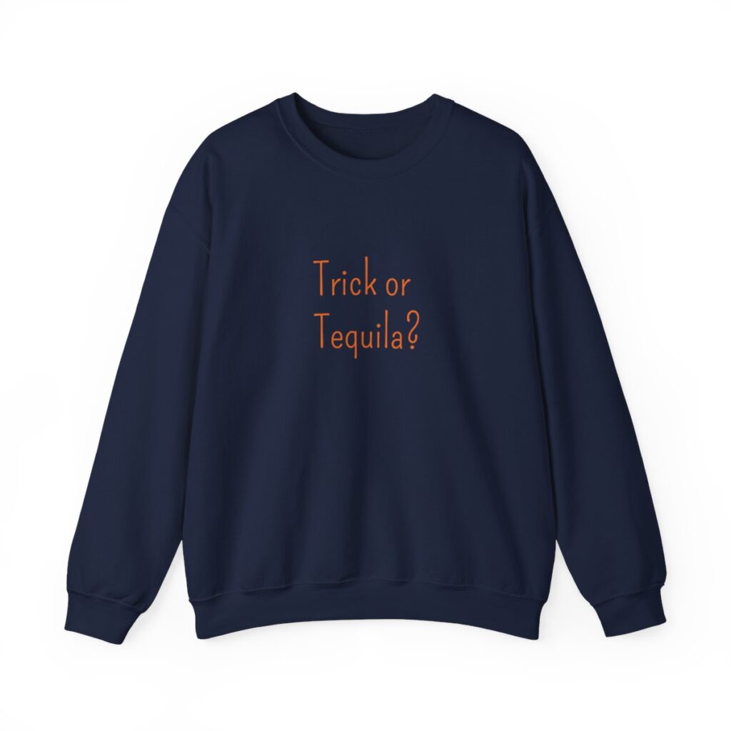 Trick or Tequila Sweatshirt