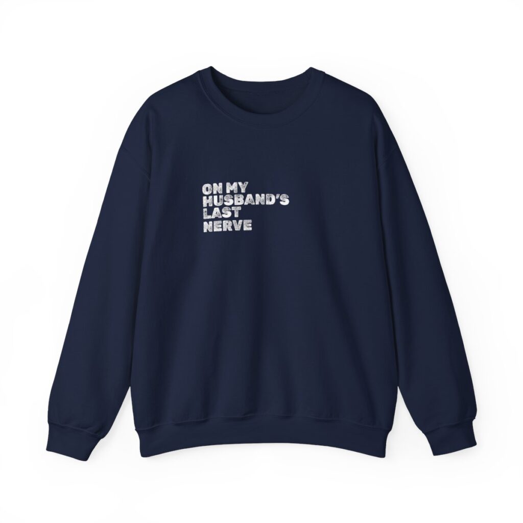 Husband's Last Nerve Sweatshirt