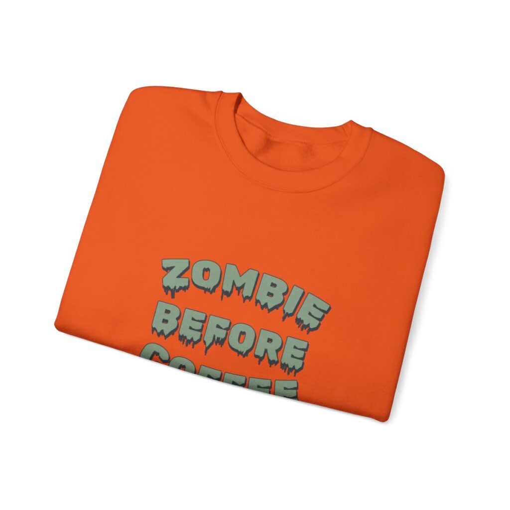 Zombie Before Coffee Funny Sweatshirt