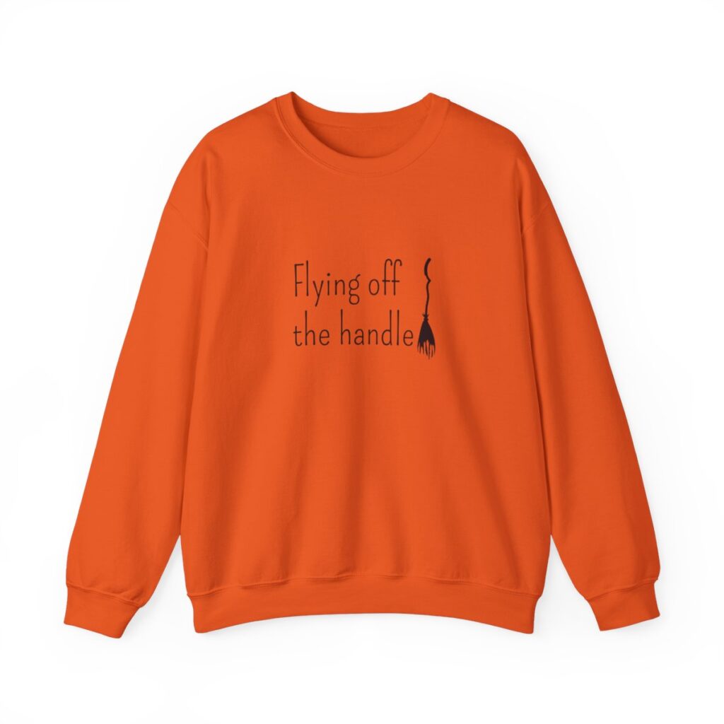 Flying off the handle Sweatshirt