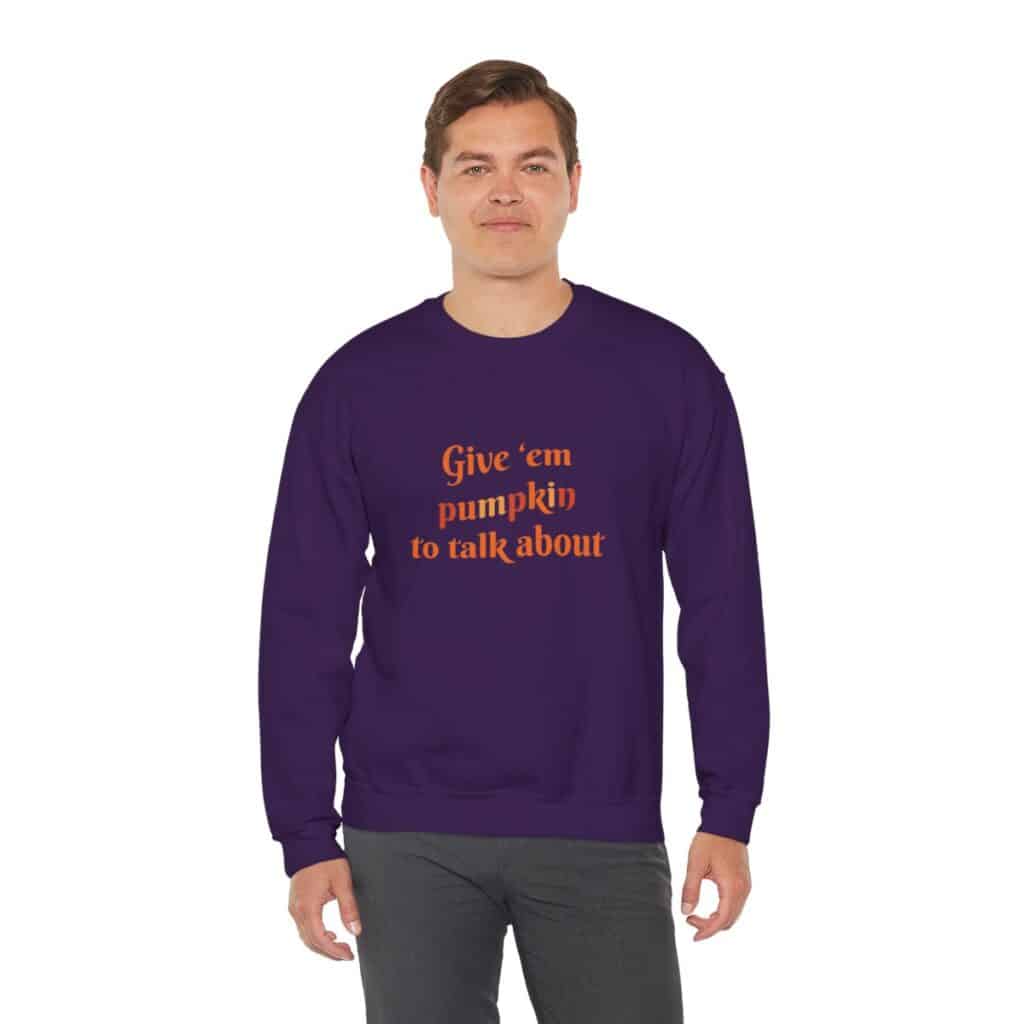 Give em pumpkin to talk about funny Halloween sweatshirt