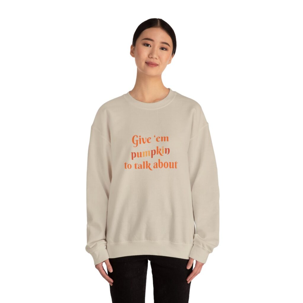 Give em pumpkin to talk about funny Halloween sweatshirt