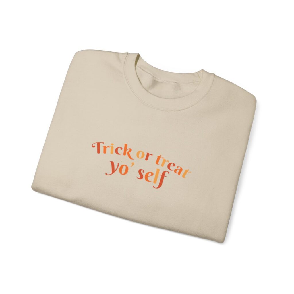 Trick or treat yoself Sweatshirt