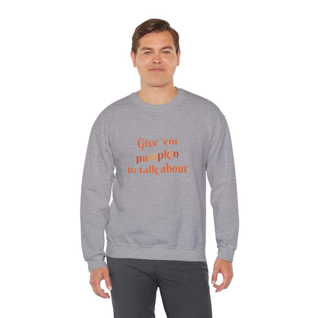 Give em pumpkin to talk about funny Halloween sweatshirt