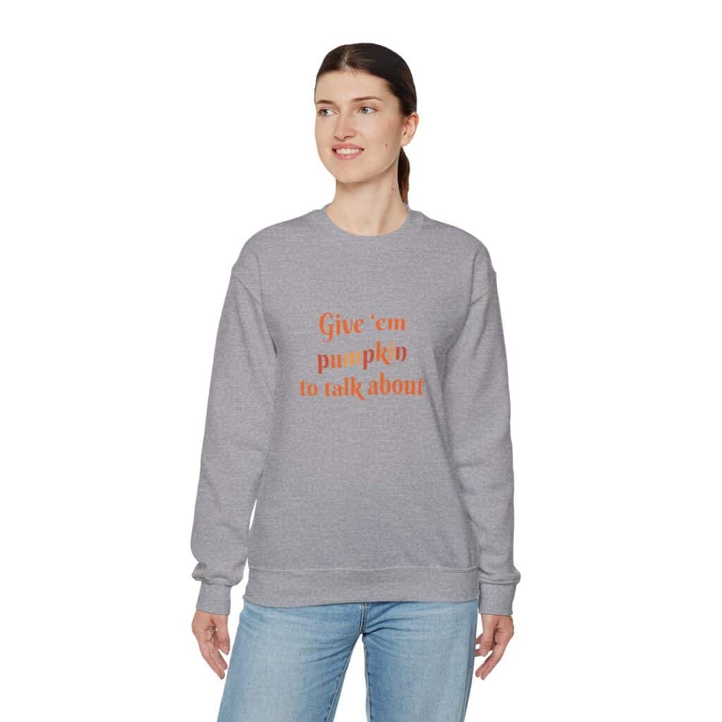 Give em pumpkin to talk about funny Halloween sweatshirt