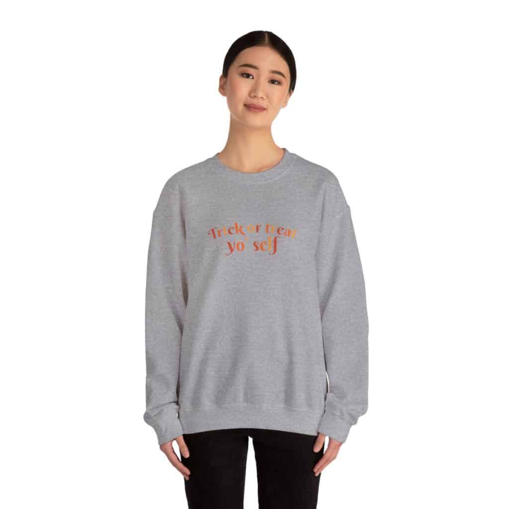 Trick or treat yoself Sweatshirt