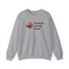 Turkey Humor Thanksgiving Sweatshirt