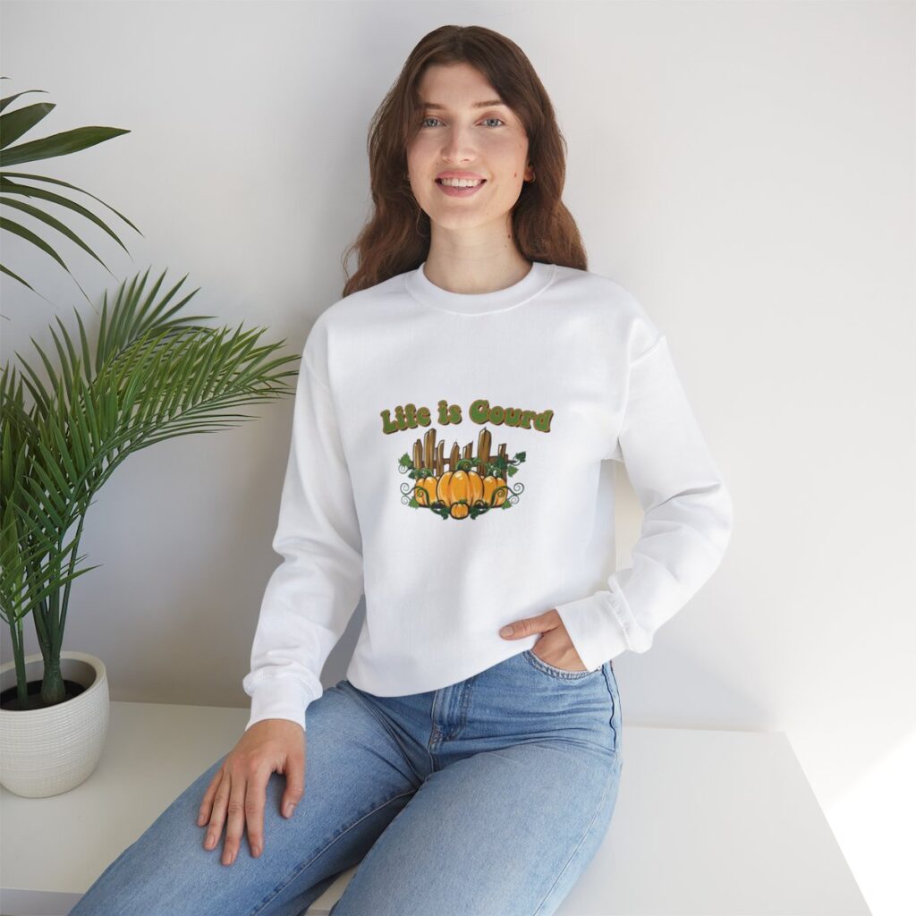 Life is gourd Sweatshirt