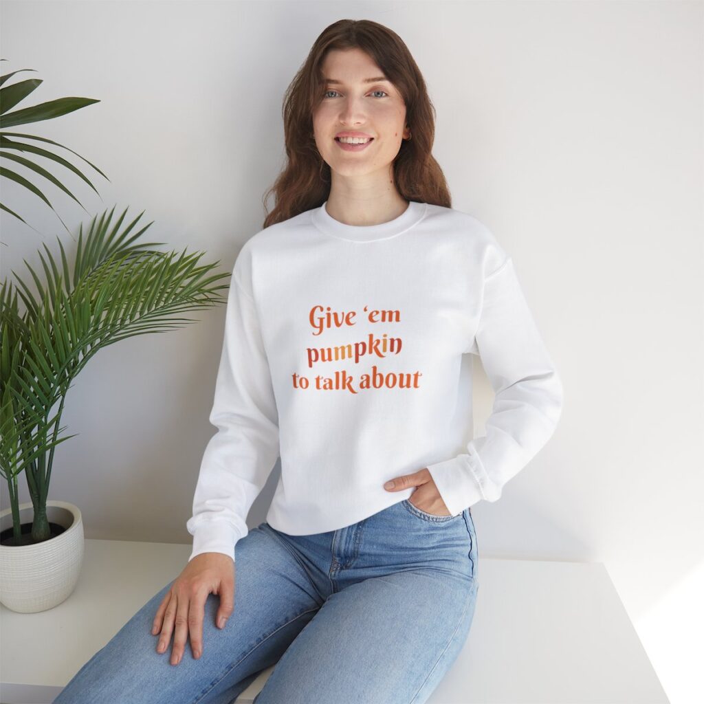 Give em pumpkin to talk about funny Halloween sweatshirt