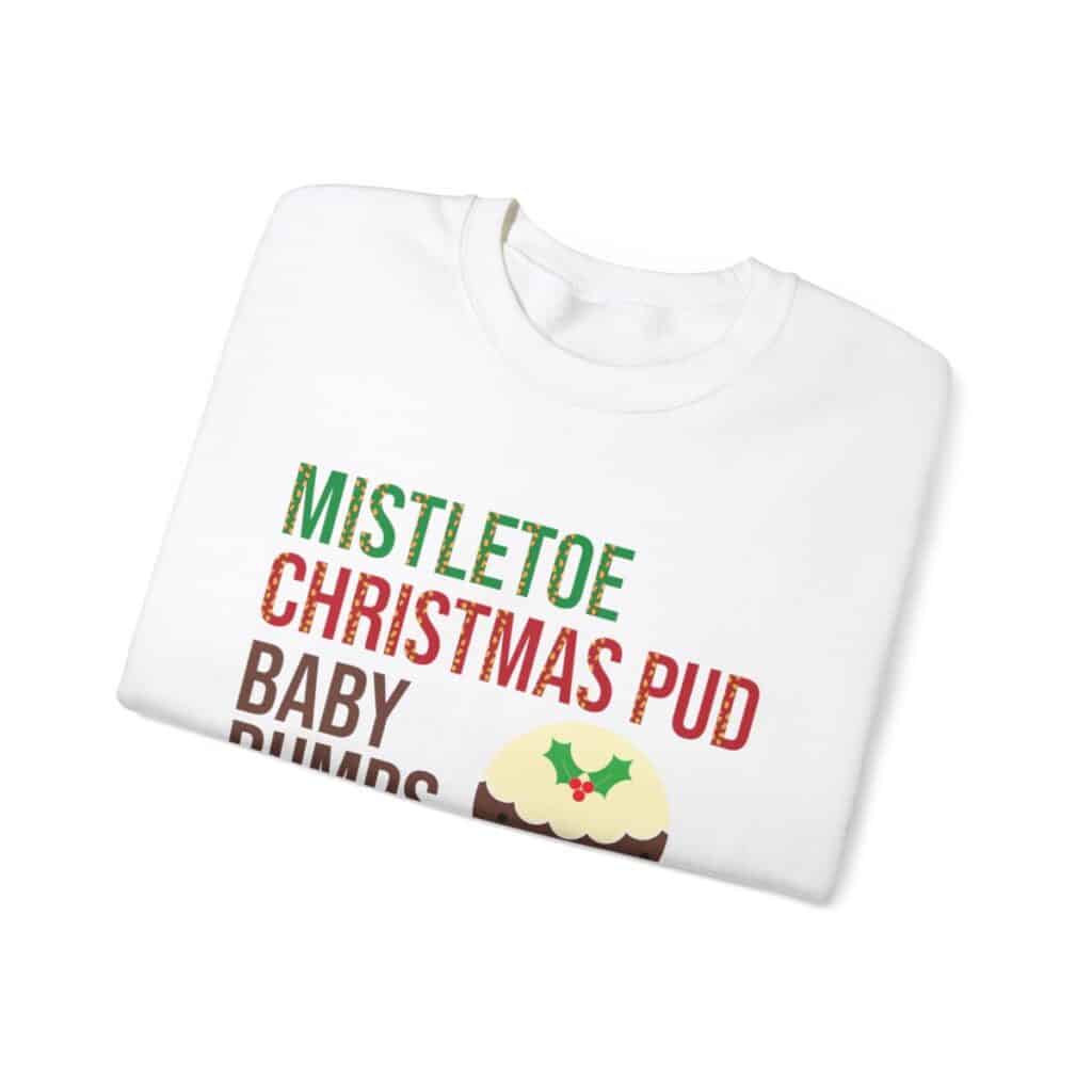 Mistletoe, Christmas Pud and Baby Bumps Pregnancy Announcement Sweatshirt