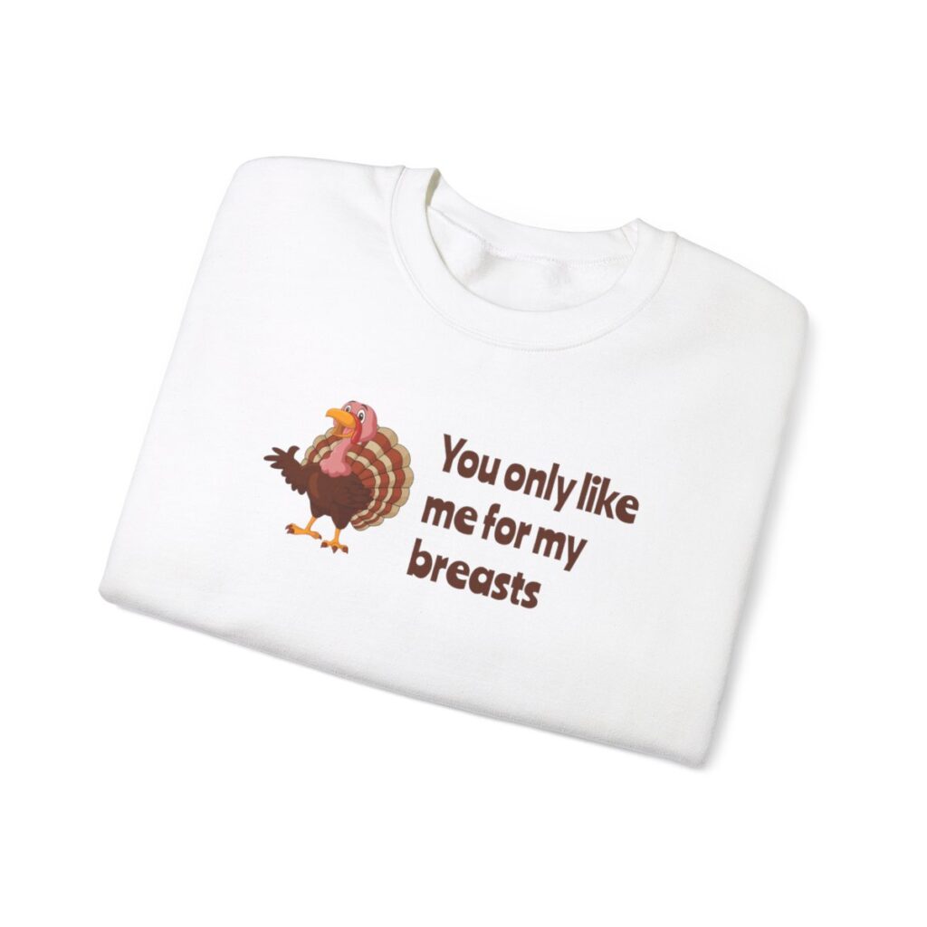 Turkey Humor Thanksgiving Sweatshirt