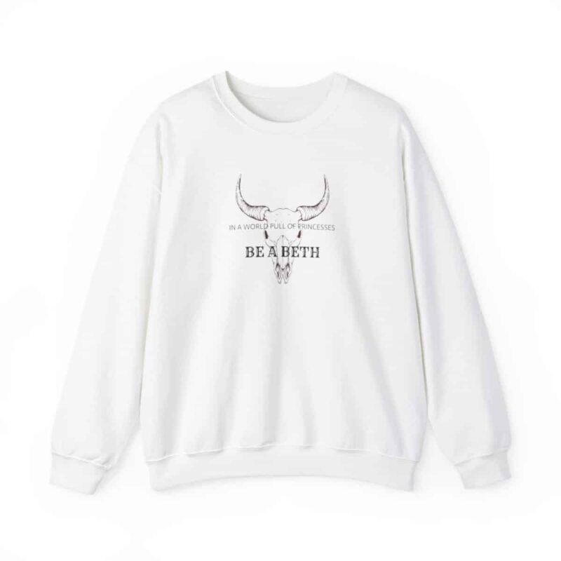 Beth Dutton Yellowstone Sweatshirt - Be a Beth