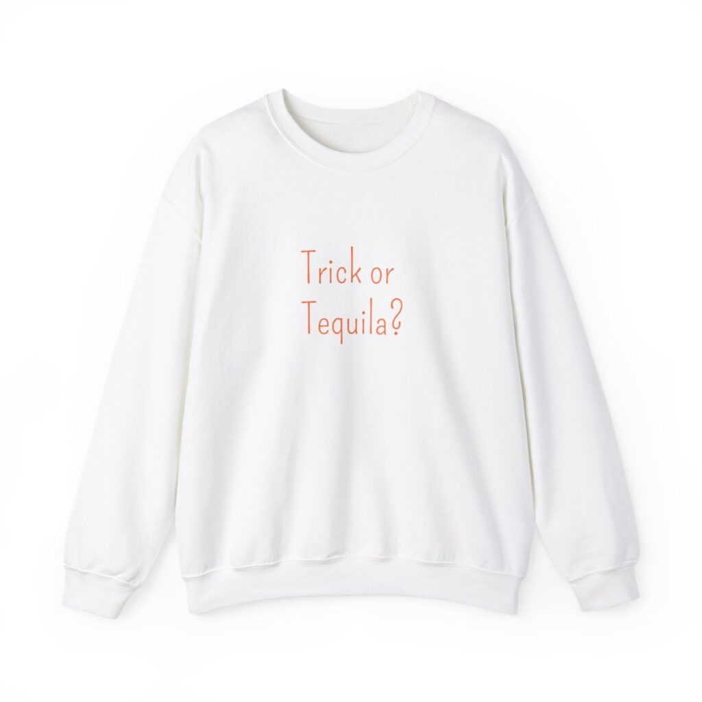 Trick or Tequila Sweatshirt