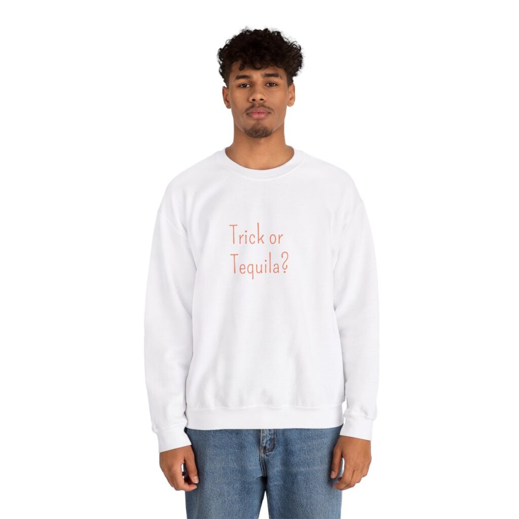 Trick or Tequila Sweatshirt