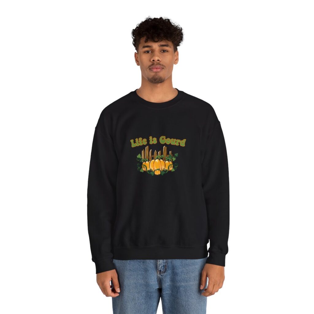 Life is gourd Sweatshirt