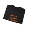 Give em pumpkin to talk about funny Halloween sweatshirt