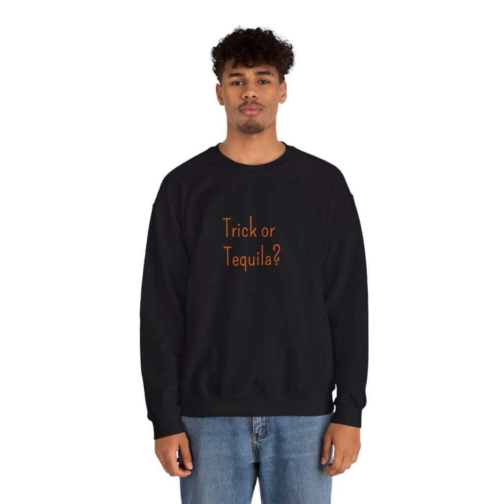 Trick or Tequila Sweatshirt