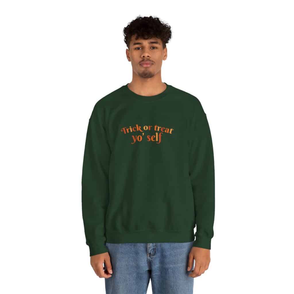 Trick or treat yoself Sweatshirt