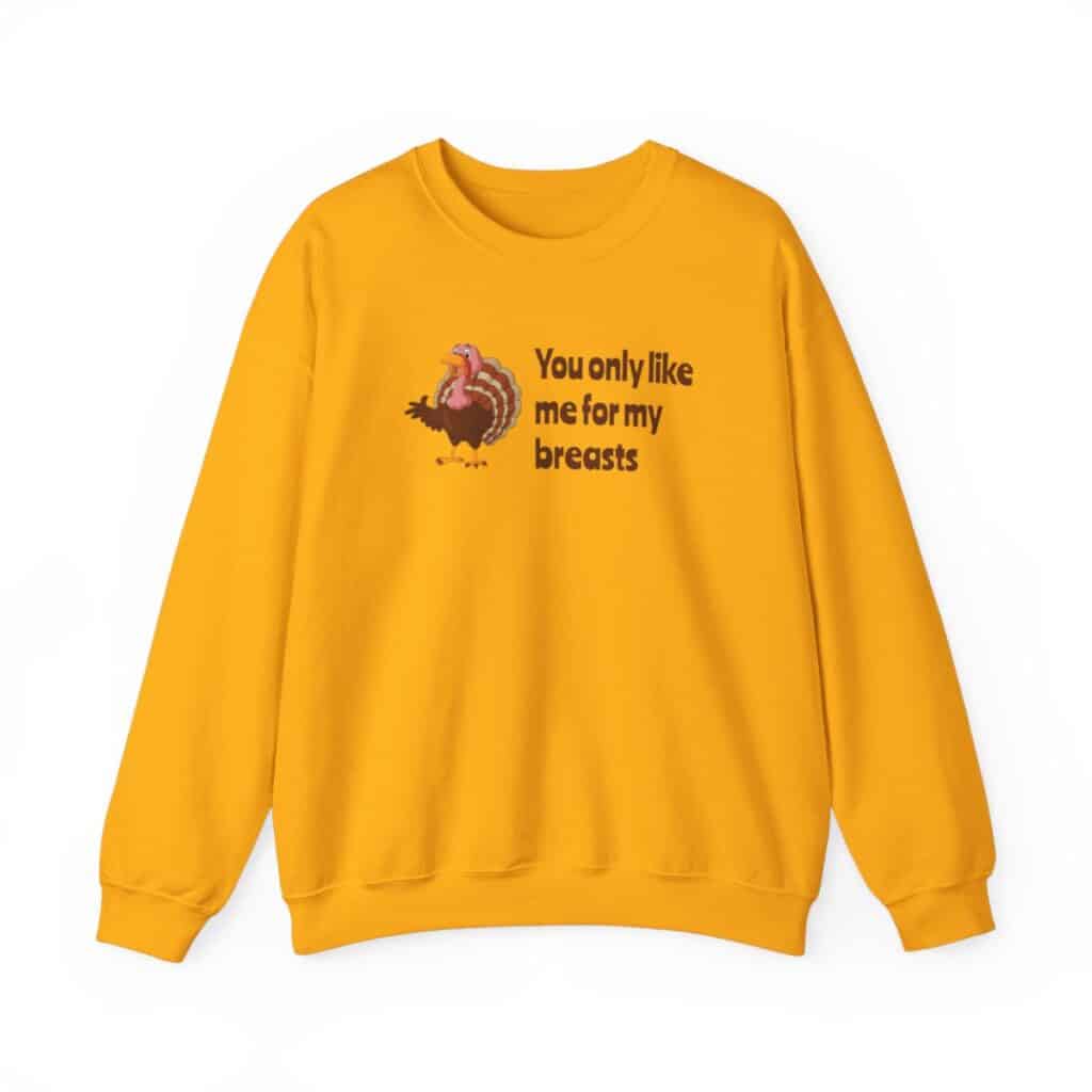 Turkey Humor Thanksgiving Sweatshirt